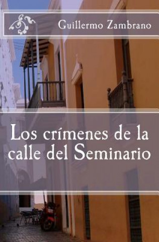 Knjiga Los crímenes de la calle del Seminario Guillermo Zambrano