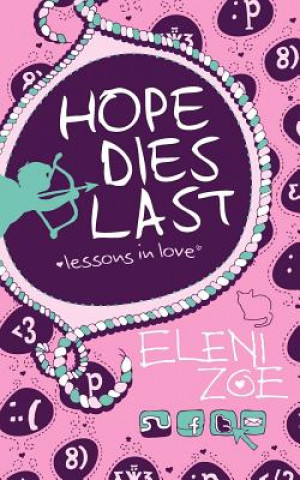 Könyv Hope Dies Last: Lessons in Love Eleni Zoe