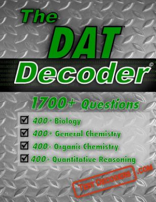 Carte The DAT Decoder: A comprehensive test preparation question bank, containing multiple choice DAT practice questions. Ilg Associates Inc