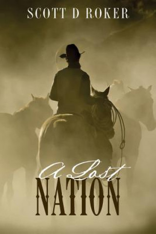 Könyv A Lost Nation Scott D Roker