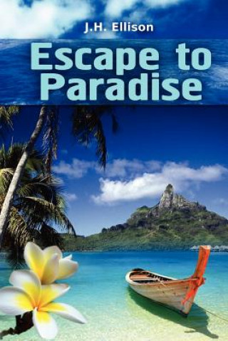 Livre Escape To Paradise J H Ellison