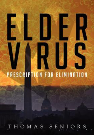 Könyv Elder Virus: Prescription for Elimination Thomas Seniors