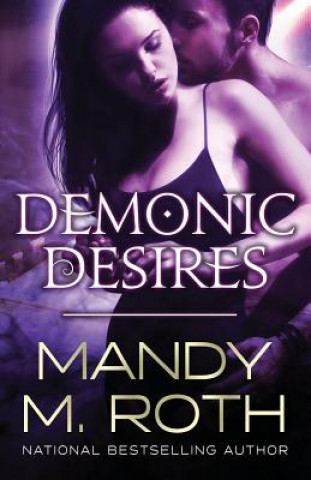 Kniha Demonic Desires Mandy M Roth