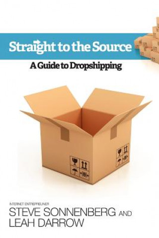 Kniha Straight to the Source: A Guide To Dropshipping Leah Darrow