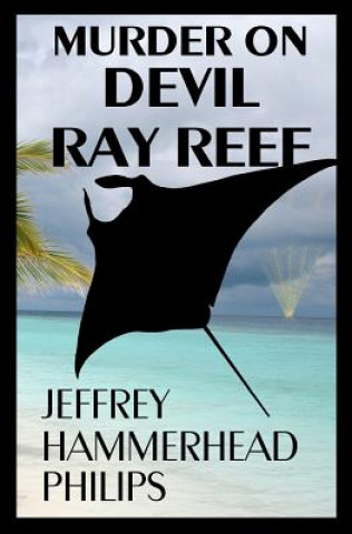 Kniha Murder on Devil Ray Reef Jeffrey Hammerhead Philips