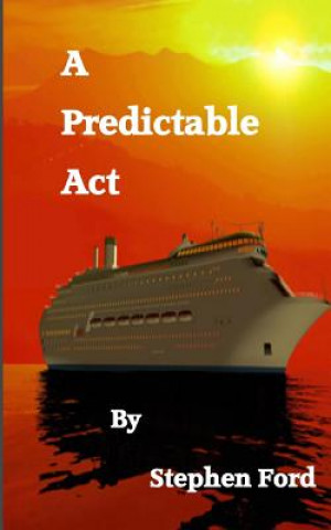 Knjiga A Predictable Act Stephen Ford