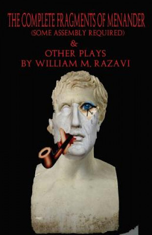 Kniha The Complete Fragments of Menander (Some Assembly Required) & Other Plays William M Razavi