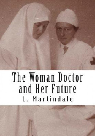 Book The Woman Doctor and Her Future L Martindale