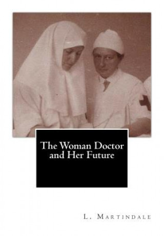 Livre The Woman Doctor and Her Future L Martindale