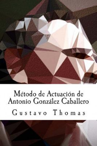 Carte Método de Actuación de Antonio González Caballero Gustavo Thomas