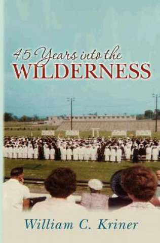 Kniha 45 Years into the Wilderness William C Kriner