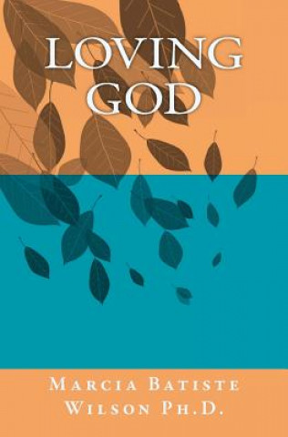 Kniha Loving God Marcia Batiste Wilson Ph D