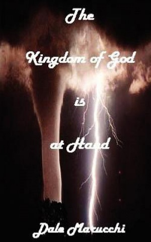 Carte The Kingdom of God is at Hand Mrs Dale Marucchi