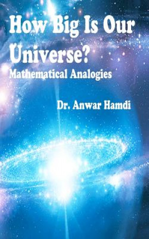 Βιβλίο How Big Is Our Universe? Mathematical Analogies Dr Anwar a Hamdi