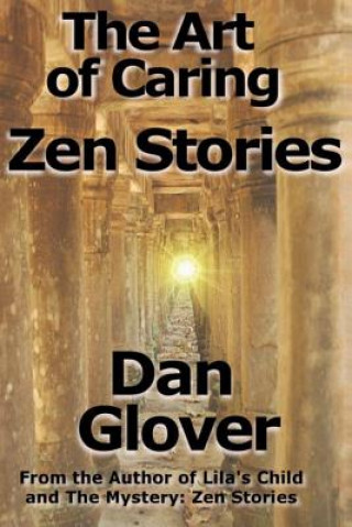 Könyv The Art of Caring: Zen Stories MR Dan Glover