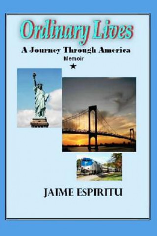 Könyv Ordinary Lives: A Journey Through America: a Memoir MR Jaime P Espiritu