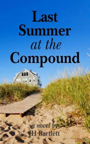 Книга Last Summer at the Compound J H Bartlett