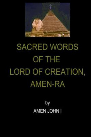 Kniha Sacred Words of the Lord of Creation, Amen-Ra Amen John I