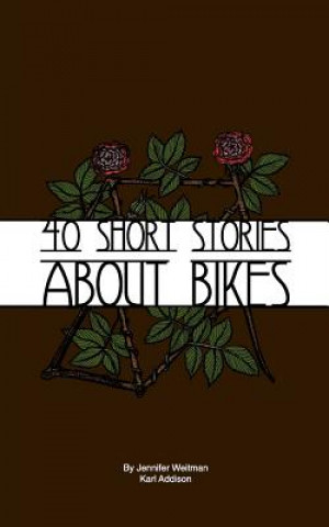 Libro 40 Short Stories About Bikes Jennifer Weitman