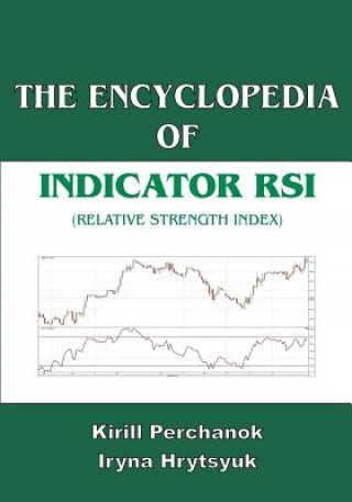 Kniha The Encyclopedia of the Indicator RSI (Relative Strength Index) Kirill Perchanok