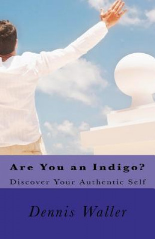 Książka Are You an Indigo?: Discover Your Authentic Self Dennis M Waller