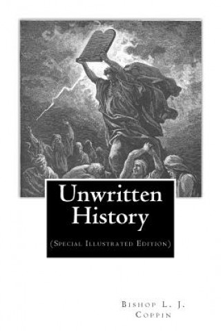 Knjiga Unwritten History: (Special Illustrated Edition) Bishop L J Coppin