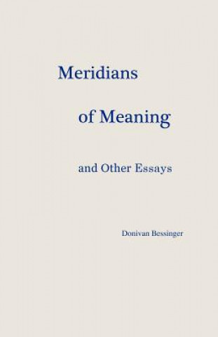 Książka Meridians of Meaning and Other Essays Donivan Bessinger