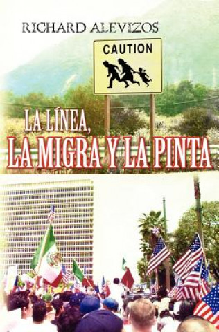 Könyv La Linea, La Migra y La Pinta Richard Alevizos
