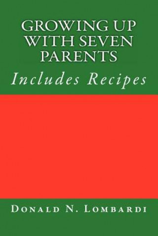 Book Growing Up With Seven Parents Donald N Lombardi