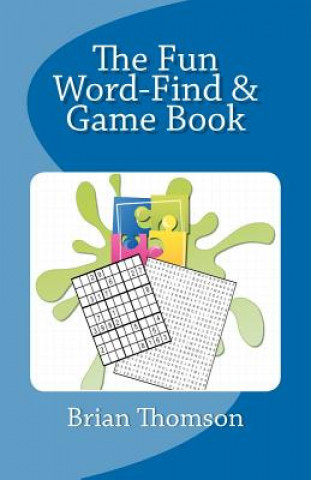 Kniha The Fun Word-Find and Game book Brian Thomson