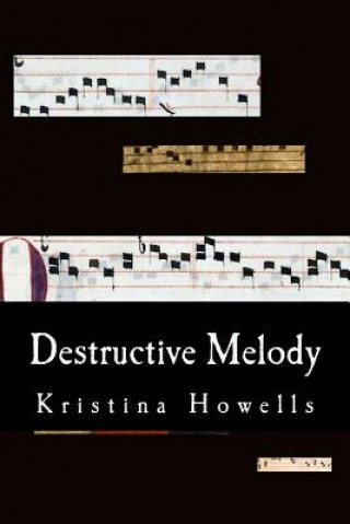 Knjiga Destructive Melody Kristina Howells