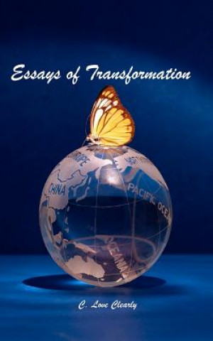 Carte Essays of Transformation C Love Clearly