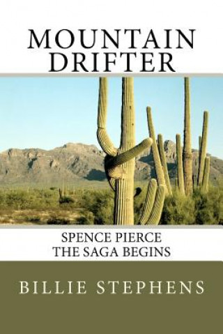 Livre Mountain Drifter: Spence Pierce Saga Begins Billie L Stephens