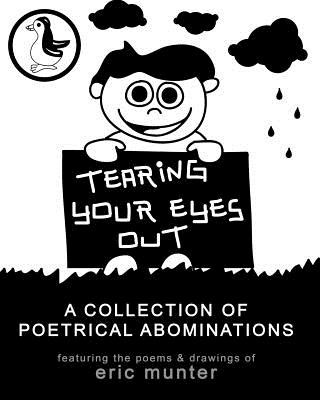 Kniha Tearing Your Eyes Out: A Collection of Poetrical Abominations Eric Munter