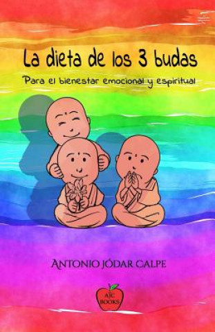 Könyv La Dieta de Los 3 Budas. Para El Bienestar Emocional Y Espiritual Nuria Peris