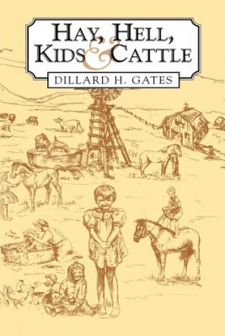 Buch Hay, Hell, Kids, and Cattle Dillard H Gates