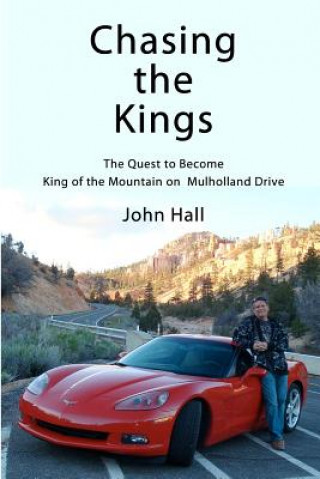 Książka Chasing the Kings: The Quest to Become King of the Mountain on Mulholland Drive John Hall