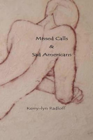 Kniha Missed Calls & Sad Americans Kerry-Lyn Radloff