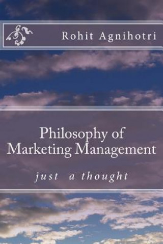 Carte Philosophy of Marketing Management MR Rohit Agnihotri
