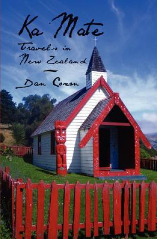 Książka Ka Mate: Travels in New Zealand Dan Coxon