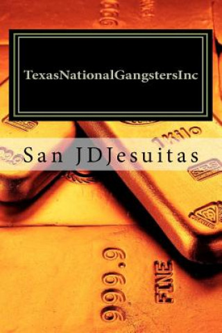 Kniha TexasNationalGangstersInc: 21st Century Revolution San Jd Jesuitas