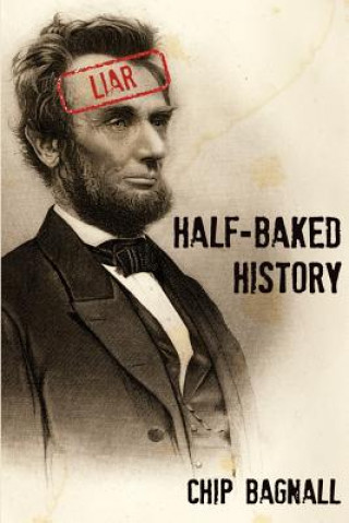 Kniha Half-Baked History Chip Bagnall