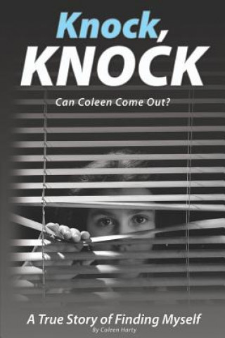 Książka Knock, Knock, Can Coleen Come Out?: A True Story of Finding Myself Coleen Harty