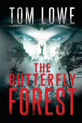 Kniha The Butterfly Forest: (Mystery/Thriller) Tom Lowe