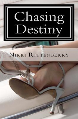 Könyv Chasing Destiny Nikki Rittenberry
