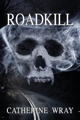 Kniha Roadkill Catherine Wray