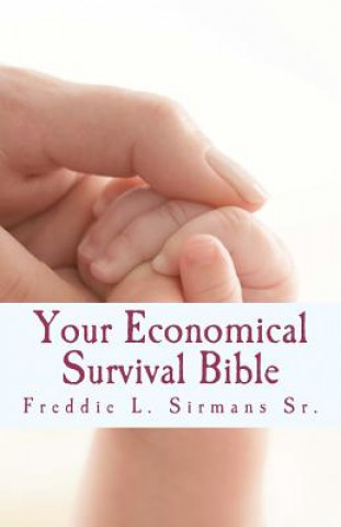 Książka Your Economical Survival Bible Freddie L Sirmans Sr