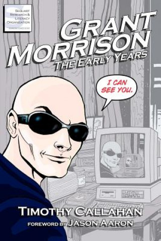 Книга Grant Morrison: The Early Years Timothy Callahan