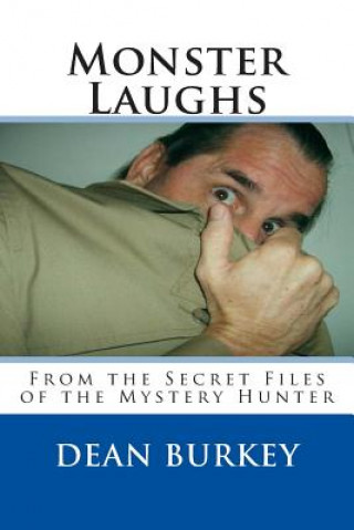 Buch Monster Laughs: From the Secret Files of the Mystery Hunter Dean Burkey