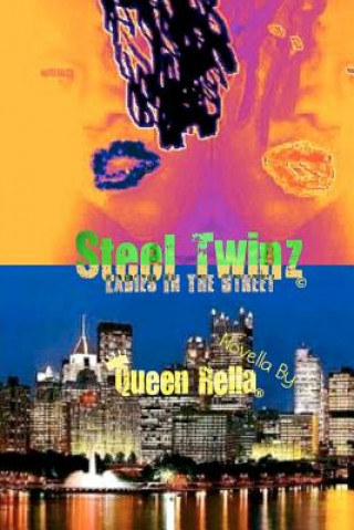 Livre Steel Twinz "Ladies In The Street": Ladies In The Street Queen Rella